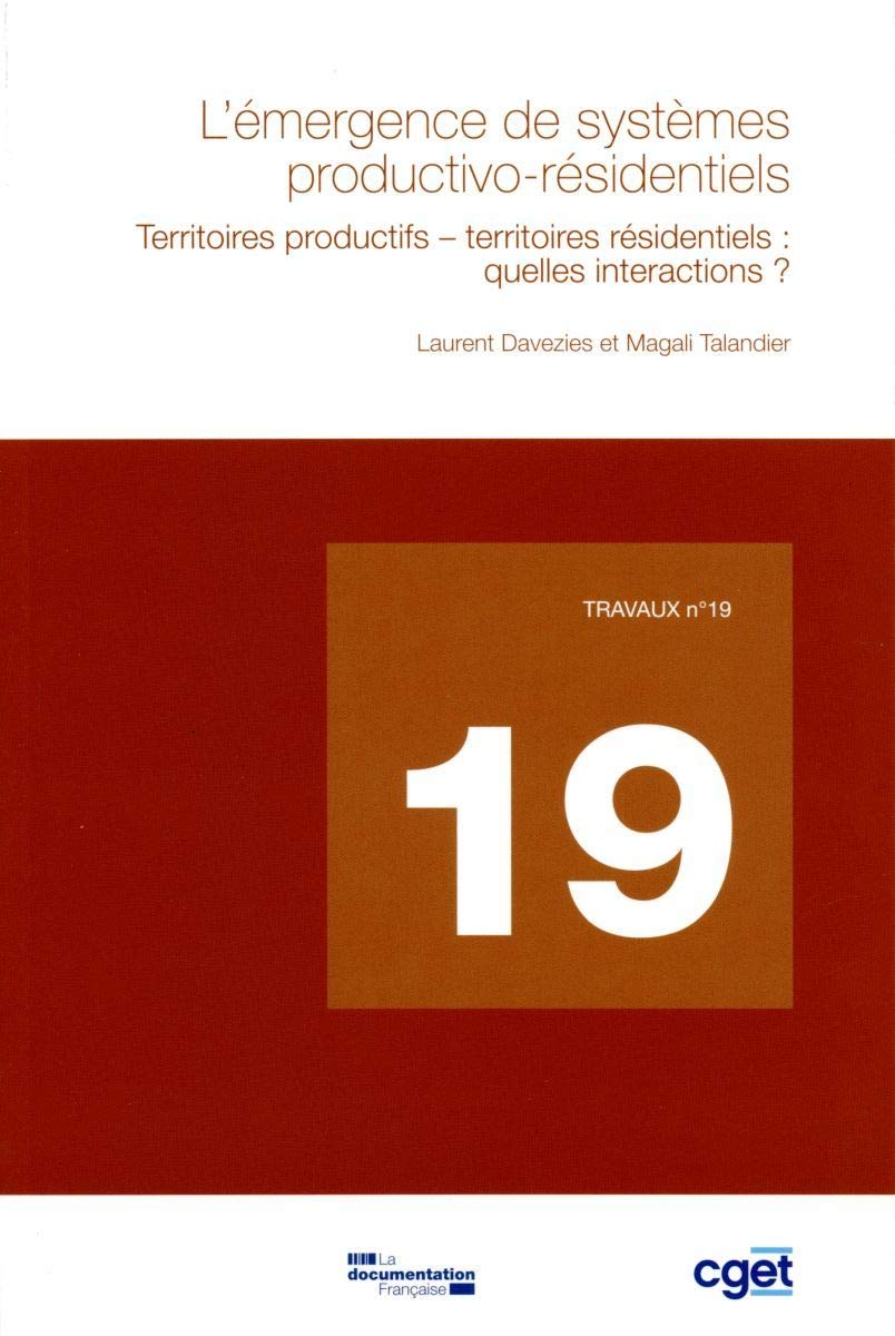 Amazon Fr L Emergence De Systemes Productivo Residentiels Territoires Productifs Territoires Residentiels Quelles Interactions Davezies Laurent Talandier Magali Datar Livres