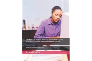 Unofficial Self-Practice Review Questions for the Oracle MySQL 8.0 Database Administrator Exam 1Z0-908: We are not affiliated