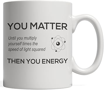 Amazon Co Jp You Matter You エネルギーマグ 数学生理学の先生や生物学の生徒への面白い科学の贈り物 医師 オタクジョークの言葉 ホーム キッチン