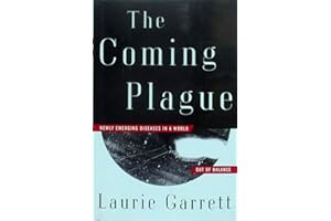 The Coming Plague: Newly Emerging Diseases in a World Out of Balance