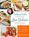 Sodium Girl's Limitless Low-Sodium Cookbook by 