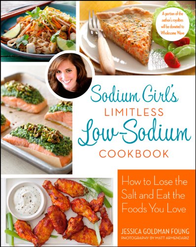 Sodium Girl's Limitless Low-Sodium Cookbook by Jessica Goldman Foung