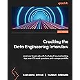 Cracking the Data Engineering Interview: Land your dream job with the help of resume-building tips, over 100 mock questions, and a unique portfolio