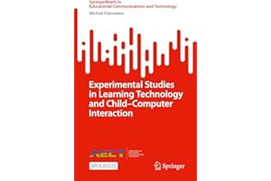 Experimental Studies in Learning Technology and Child–Computer Interaction (SpringerBriefs in Educational Communications and 