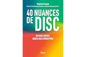 40 nuances de DISC: Devenez expert, sortez des stéréotypes (French Edition)