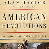American Revolutions: A Continental History, 1750-1804