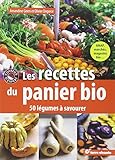 Les recettes du panier bio : 50 légumes à savourer by