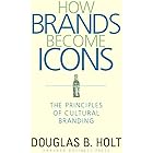 How Brands Become Icons: The Principles of Cultural Branding