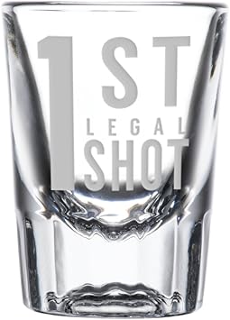 1st Legal Shot Glass