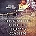 Burning Uncle Tom's Cabin by