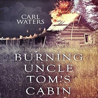 Amazon Com Burning Uncle Tom S Cabin Audible Audio Edition