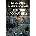 Students Handbook on Forensic Accounting: Investigating Financial Crimes