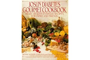 The Joslin Diabetes Gourmet Cookbook: Heart-Healthy Everyday Recipes For Family And Friends