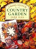 Cross Stitch Country Garden by 
