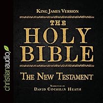 The Holy Bible in Audio - King James Version: The New Testament The Holy Bible in Audio - King James Version: The New Testament