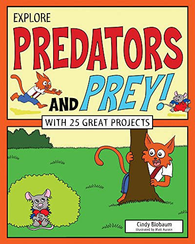 Explore Predators and Prey!: With 25 Great Projects (Explore Your World) by Cindy Blobaum