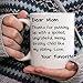 Muggies Dear Mom Your Favorite Funny 11 oz Pesonilized Coffee/Tea Mug For Mother and Wife, Great Unique Humorous Gift For Her Birthday, Mother's Day, Christmas Or Just To Make Her Smile.