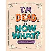 End of Life Planner: A Practical and Down-to-Earth Organizer for Life’s Final Details - USA Edition