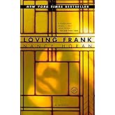 Loving Frank: A Novel