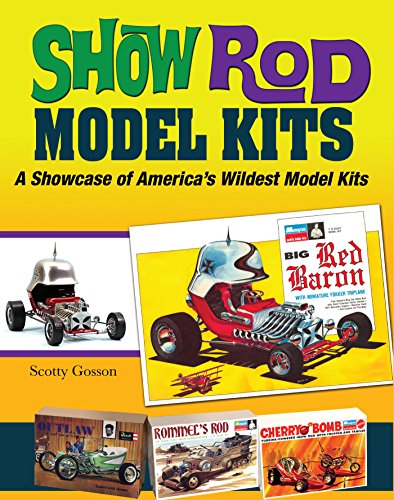 Show Rod Model Kits: A Showcase of America's Wildest Model Kits (Cartech)