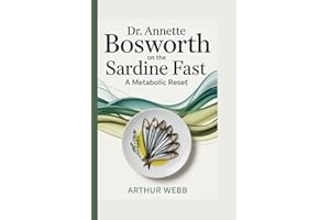 Dr. Annette Bosworth on the Sardine Fast: A Metabolic Reset