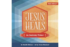 Jesus Heals: An Anatomy Primer (Baby Believer)