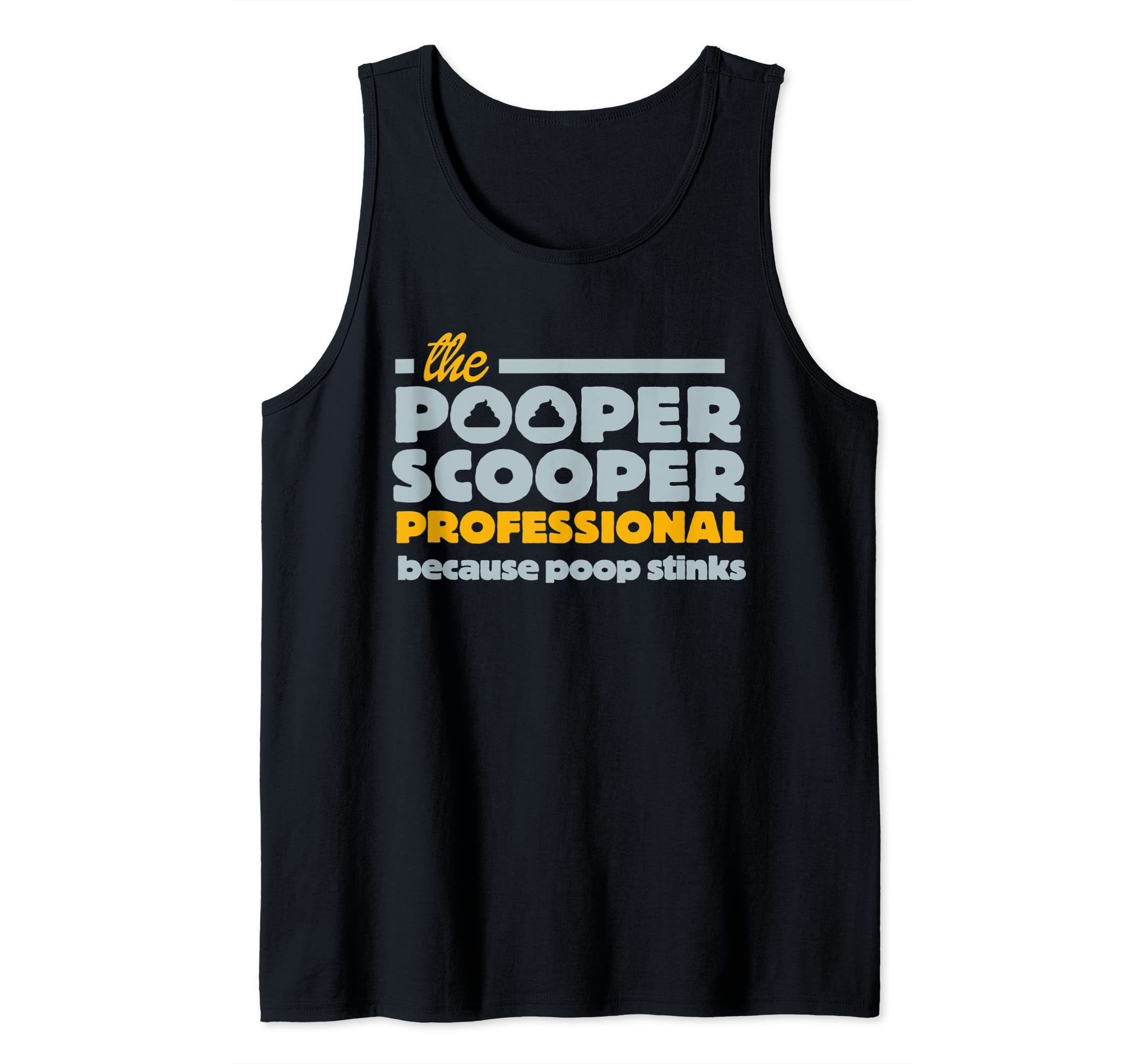 Funny Pooper Scooper Professional Job Graphic Dog Poop it Tank Top