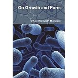 On Growth and Form: The Complete Revised Edition: D Arcy Wentworth ...