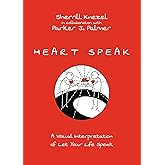 Heart Speak: A Visual Interpretation of Let Your Life Speak