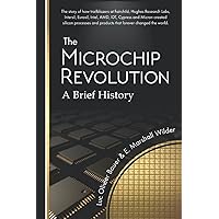 The Microchip Revolution: A brief history