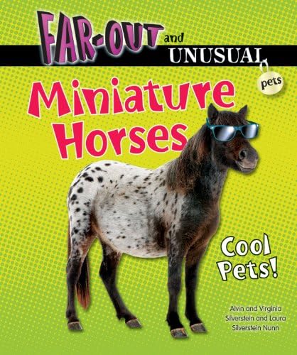 Miniature Horses: Cool Pets! (Far-out and Unusual Pets)