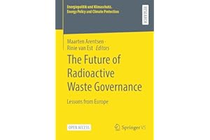 The Future of Radioactive Waste Governance: Lessons from Europe (Energiepolitik und Klimaschutz. Energy Policy and Climate Pr