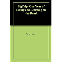 BigTrip: Our Year of Living and Learning on the Road book cover BigTrip: Our Year of Living and Learning on the Road book cover