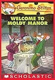 Geronimo Stilton #59: Welcome to Moldy Manor