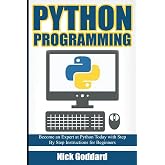 Python Programming: Become an Expert at Python Today with Step by Step Instructions for Beginners