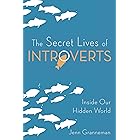 The Secret Lives of Introverts: Inside Our Hidden World