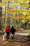 Walking Away by Michele Cabral