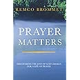 Prayer Matters: Discovering the joys of God’s design for a life of prayer