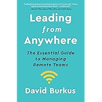 Leading From Anywhere: The Essential Guide to Managing Remote Teams