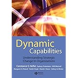 Dynamic Capabilities: Understanding Strategic Change in Organizations