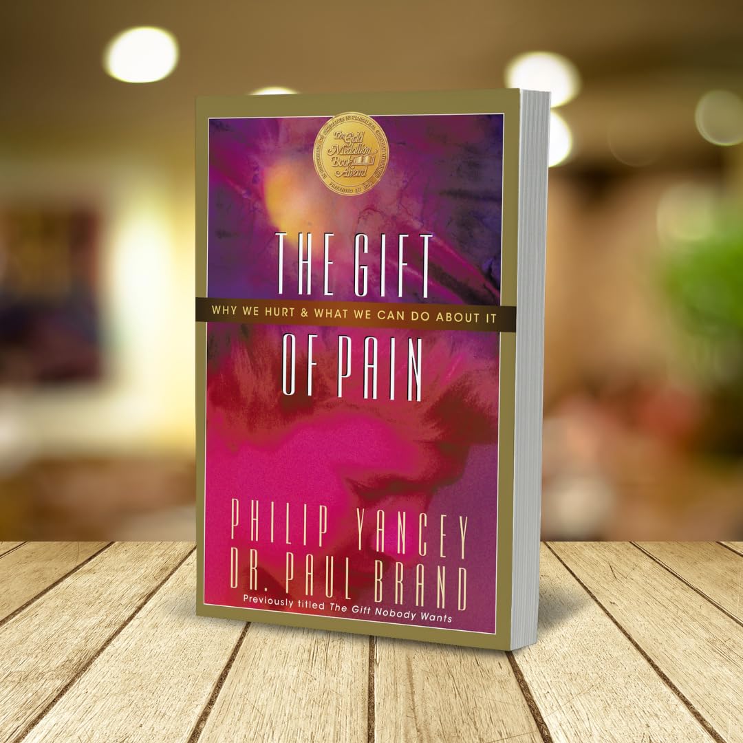 The Gift of Pain: Why We Hurt and What We Can Do About It