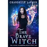 The Brave Witch (The Coven: Elemental Magic)
