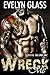 Wreck Me: Steel Talons MC