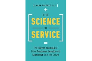The Science of Service: The Proven Formula to Drive Customer Loyalty and Stand Out from the Crowd