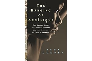 Hanging of Angélique: The Untold Story of Canadian Slavery and the Burning of Old Montréal