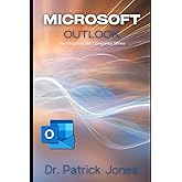 Microsoft Outlook: The Microsoft 365 Companion Series