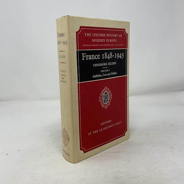 Alfred de MONTEL(洋書) France, 1848-1945 (Oxford History of Modern Europe): Zeldin