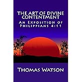 The Art of Divine Contentment: An Exposition of Philippians 4:11