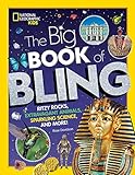 The Big Book of Bling: Ritzy rocks, extravagant animals, sparkling science, and more!