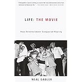 Life: The Movie: How Entertainment Conquered Reality